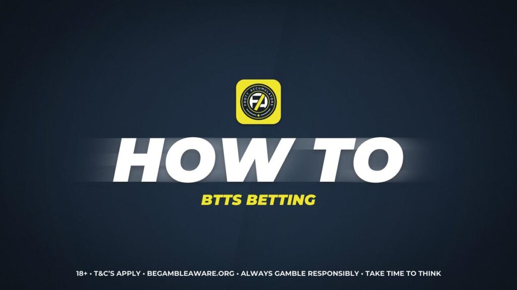 Both teams to score (BTTS) betting